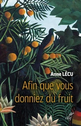 AFIN QUE VOUS DONNIEZ DU FRUIT