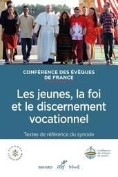 LES JEUNES, LA FOI ET LE DISCERNEMENT VOCATIONNEL- TEXTES DE REFERENCE DU SYNODE