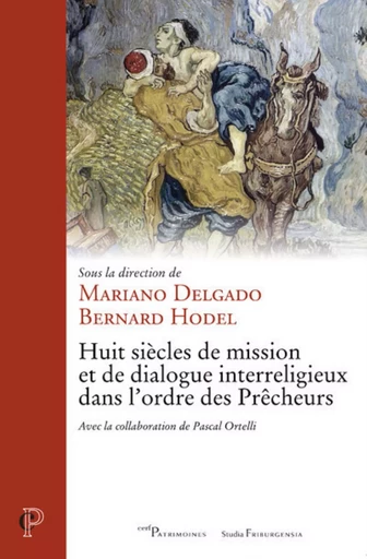 HUIT SIECLES DE MISSION ET DE DIALOGUE INTERRELIGIEUX DANS L'ORDRE DES PRECHEURS -  collectif,  HODEL BERNARD - CERF