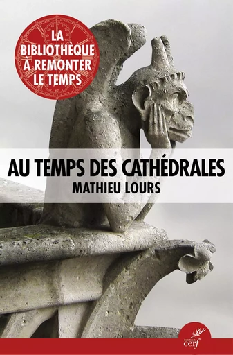 Au temps des cathédrales -  LOURS MATHIEU - CERF