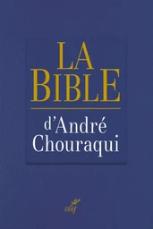 LA BIBLE D'ANDRE CHOURAQUI