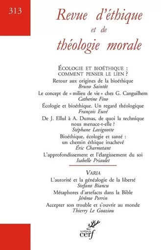 REVUE D'ETHIQUE ET DE THEOLOGIE MORALE - N 313 ECOLOGIE ET BIOETHIQUE : COMMENT PENSER LE LIEN -  Collectif - CERF