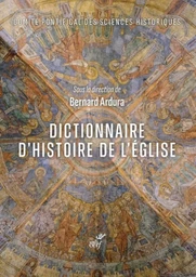 DICTIONNAIRE D'HISTOIRE DE L'EGLISE