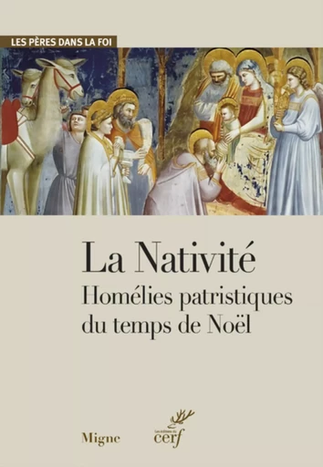 LA NATIVITE - HOMELIES PATRISTIQUES DU TEMPS DE NOEL -  COLLECTIF GRF - CERF