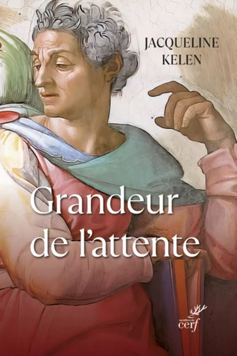 GRANDEUR DE L'ATTENTE -  KELEN JACQUELINE - CERF