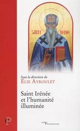 SAINT IRENEE ET L'HUMANITE ILLUMINEE