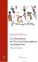 LA REINVENTION DE L'ECRIVAIN FRANCOPHONE CONTEMPORAIN