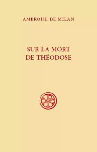 SUR LA MORT DE THEODOSE -  AMBROISE DE MILAN,  GAIN BENOIT - CERF