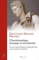 L'HERMENEUTIQUE CLASSIQUE ET SON HISTOIRE