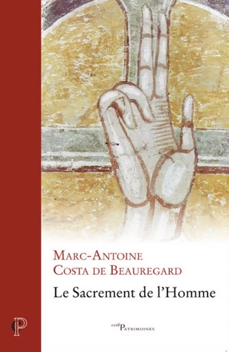 LE SACREMENT DE L'HOMME -  COSTA DE BEAUREGARD MARC-ANTOINE - CERF