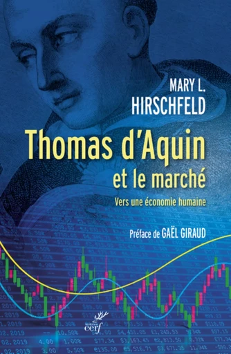 THOMAS D'AQUIN ET LE MARCHE - VERS UNE ECONOMIE HUMAINE -  HIRSCHFELD MARY L.,  RAUSCHER JACQUES-BENOIT - CERF