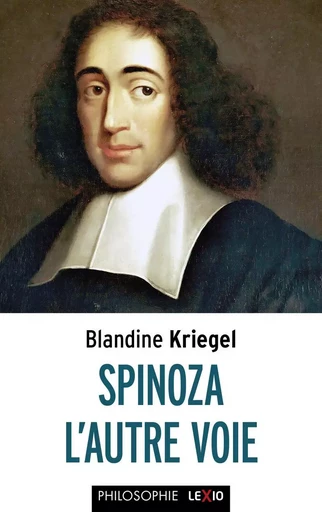 SPINOZA, L'AUTRE VOIE -  KRIEGEL BLANDINE - CERF