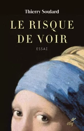 LE RISQUE DE VOIR