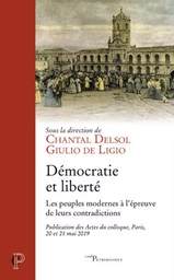 DEMOCRATIE ET LIBERTE - LES PEUPLES MODERNES A L'EPREUVE DE LEURS CONTRADICTIONS