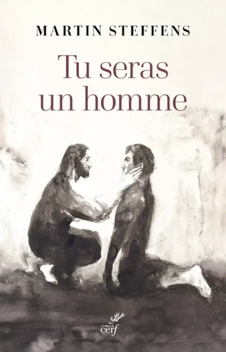 TU SERAS UN HOMME -  STEFFENS MARTIN - CERF