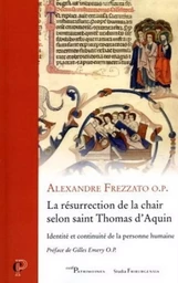 LA RESURRECTION DE LA CHAIR SELON SAINT THOMAS D'AQUIN - IDENTITE ET CONTINUITE DE LA PERSONNE HUMAI