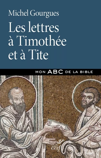 Les lettres à Timothée et à Tite - Michel Gourgues - CERF