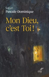 MON DIEU, C'EST TOI !