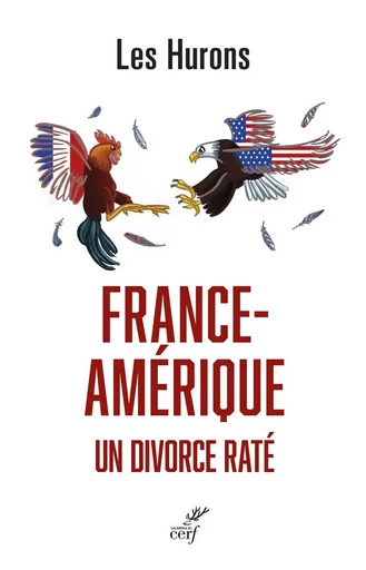 FRANCE-AMERIQUE, UN DIVORCE RATE -  LES HURONS - CERF