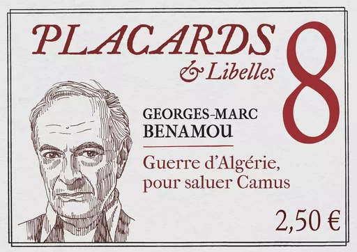 PLACARDS & LIBELLES - TOME 8 GUERRE D'ALGERIE, POUR SALUER CAMUS -  COLLECTIF GRF - CERF