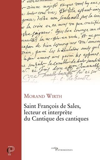 Saint François de Sales, lecteur et interprète du Cantique des Cantiques - Morand Wirth - CERF