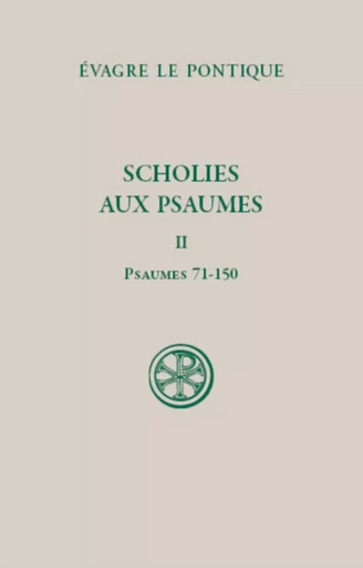 SCHOLIES SUR LES PSAUMES - TOME 2 PSAUMES 71-150 -  Evagre Le Pontique,  GEHIN PAUL - CERF