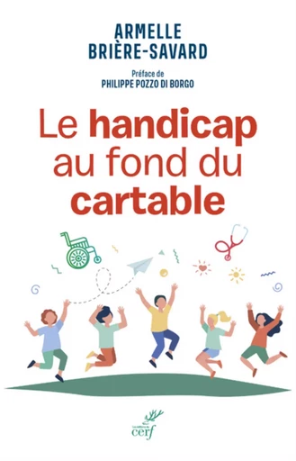 LE HANDICAP AU FOND DU CARTABLE -  BRIERE-SAVARD ARMELLE - CERF