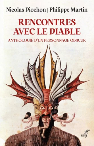 RENCONTRES AVEC LE DIABLE - ANTHOLOGIE D'UN PERSONNAGE OBSCUR -  MARTIN JEAN-PHILIPPE,  DIOCHON NICOLAS,  ARNOLD MATTHIEU - CERF