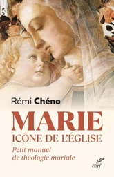 MARIE, ICONE DE L'EGLISE - PETIT MANUEL DE THEOLOGIE MARIALE