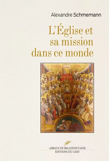 L'EGLISE ET SA MISSION DANS CE MONDE -  SCHMEMANN ALEXANDRE - BELLEFONTAINE59