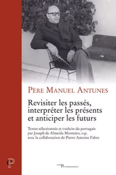 REVISITER LES PASSES, INTERPRETER LES PRESENTS ETANTICIPER LES FUTURS