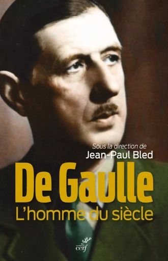 DE GAULLE - L'HOMME DU SIECLE -  BLED JEAN-PAUL - CERF