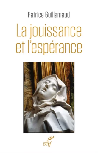 LA JOUISSANCE ET L'ESPERANCE -  GUILLAMAUD PATRICE - CERF