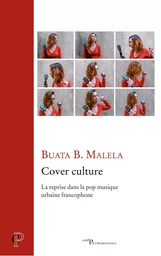 COVER CULTURE. LA REPRISE DANS LA POP MUSIQUE URBAINE FRANCOPHONE