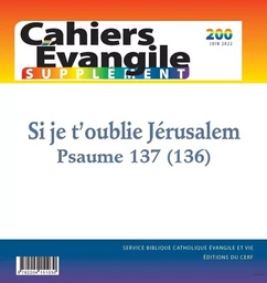 CAHIERS EVANGILE SUPPLEMENT - SI JE T'OUBLIE JERUSALEM - N 200 SI JE T'OUBLIE JERUSALEM - PSAUME 13