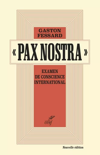 PAX NOSTRA - EXAMEN DE CONSCIENCE INTERNATIONAL -NOUVELLE EDITION -  FESSARD GASTON,  DE LIGIO GIULIO,  LOUZEAU FREDERIC - CERF