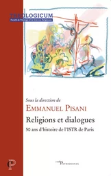 RELIGIONS ET DIALOGUES - 50 ANS D'HISTOIRE DE L'ISTR DE PARIS