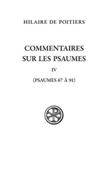 COMMENTAIRES SUR LES PSAUMES - IV - (PSAUMES 67-69ET 91)