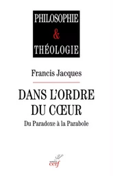 DANS L'ORDRE DU COEUR - DU PARADOXE A LA PARABOLE