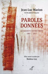 PAROLES DONNEES - QUARANTE ENTRETIENS 1987-2017