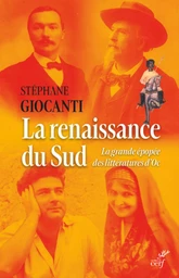 LA RENAISSANCE DU SUD - LA GRANDE EPOPEE DES LITTERATURES D'OC