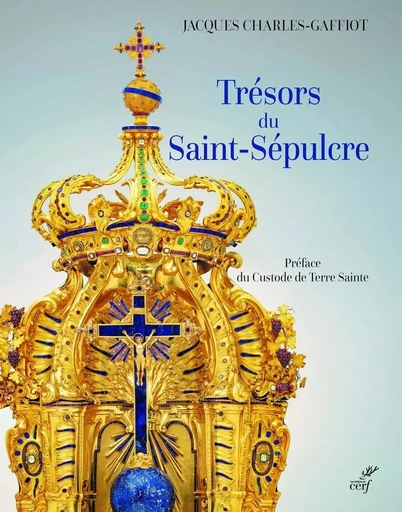 TRESORS DU SAINT-SEPULCRE -  CHARLES-GAFFIOT JACQUES - CERF