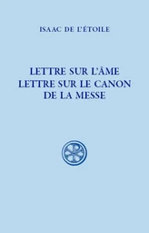 LETTRE SUR L'AME. LETTRE SUR LE CANON DE LA MESSE