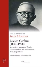 LUCIEN CERFAUX (1883-1968) - ACTES DE LA JOURNEE D'ETUDE A L'OCCASION DU 50E ANNIVERSAIRE DE SA DISP