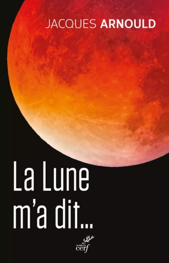 LA LUNE M'A DIT... -  ARNOULD JACQUES - CERF