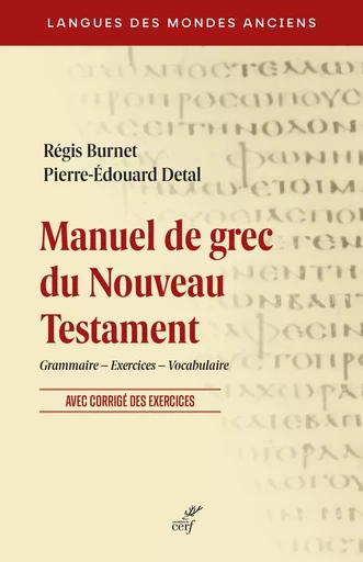 MANUEL DE GREC DU NOUVEAU TESTAMENT -  BURNET REGIS,  DETAL PIERRE-EDOUARD - CERF