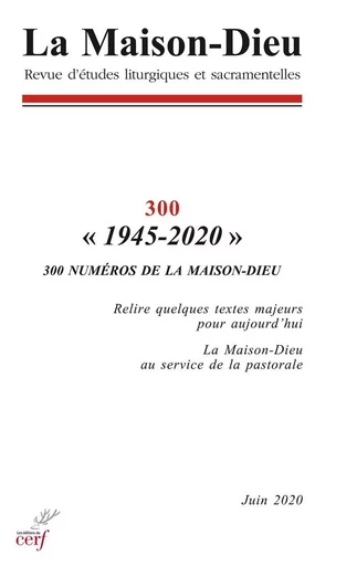 LA MAISON-DIEU - NUMERO 300 "1945-2020" -  COLLECTIF GRF - CERF