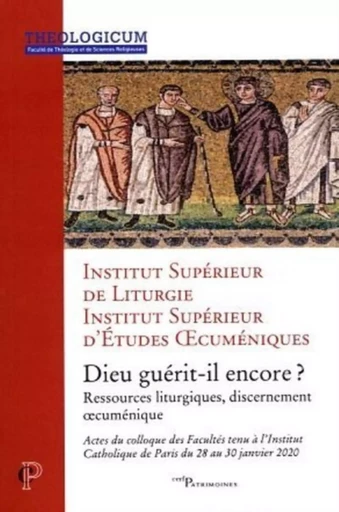 DIEU GUERIT-IL ENCORE - RESSOURCES LITURGIQUES,DISCERNEMENT OECUMENIQUE -  INSTITUT SUP. LITURG,  INSTITUT SUP. OECUME - CERF