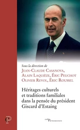 HERITAGES INTELLECTUELS ET TRADITIONS FAMILIALES DANS LA PENSEE DU PRESIDENT GISCARD D'ESTAING