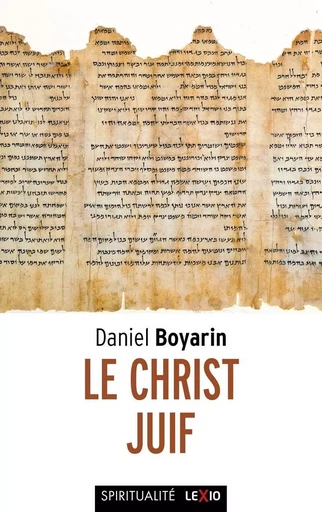 LE CHRIST JUIF -  BOYARIN DANIEL - CERF